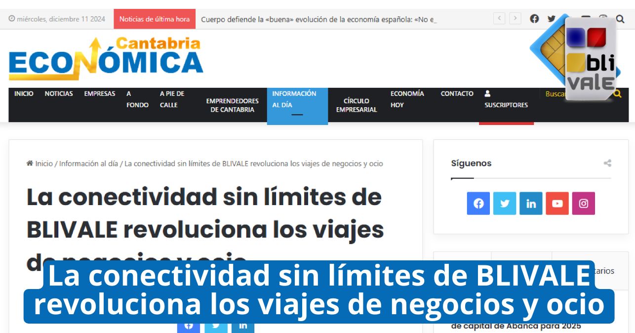 BLIVALE_image_es_article_economia cantabria_20241205_643x337 La conectividad ilimitada de BLIVALE revoluciona los viajes de negocios y de placer